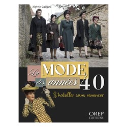 La Mode des Années 40 -...