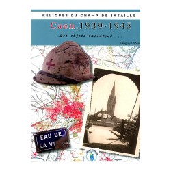 Caen 1939-1945 - Les Objets...